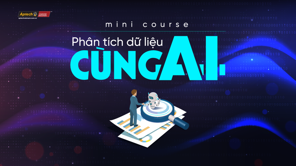 [MINI COURSE] Phân Tích Dữ Liệu Cùng AI -H1